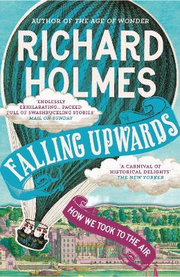 Falling Upwards: How We Took to the Air - Richard Holmes - cover