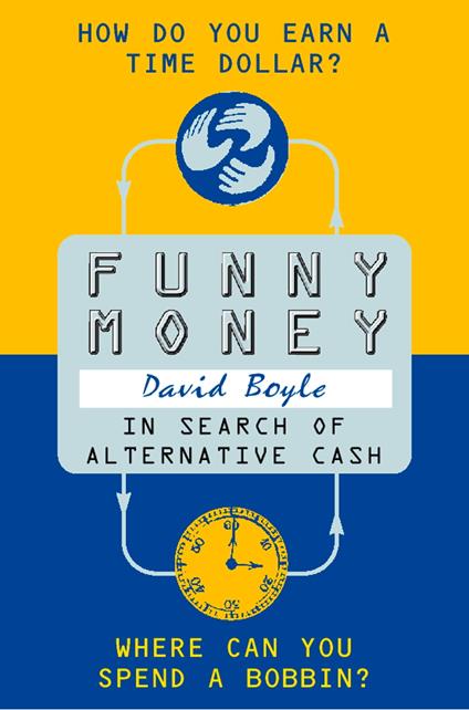 Funny Money: In Search of Alternative Cash