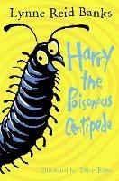 Harry the Poisonous Centipede: A Story to Make You Squirm - Lynne Reid Banks - cover