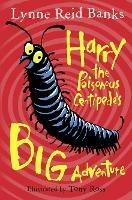 Harry the Poisonous Centipede’s Big Adventure - Lynne Reid Banks - cover