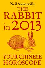 The Rabbit in 2013: Your Chinese Horoscope