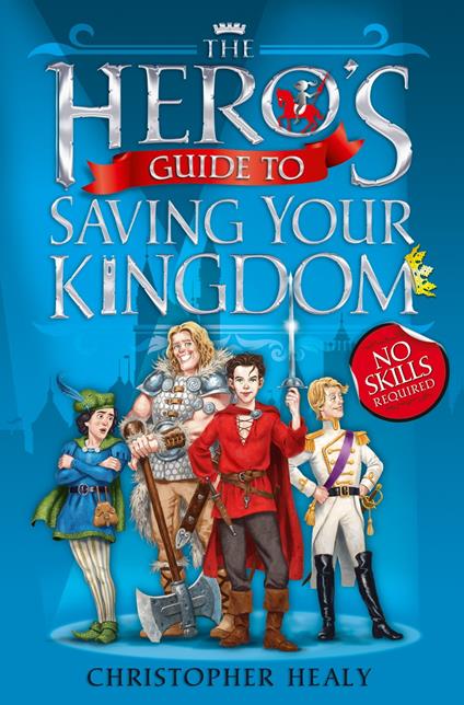 The Hero’s Guide to Saving Your Kingdom - Christopher Healy - ebook