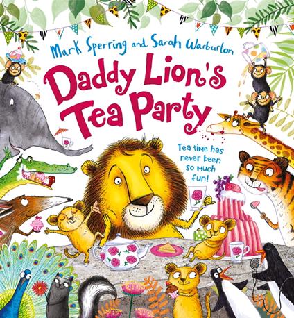 Daddy Lion’s Tea Party - Mark Sperring,Sarah Warburton - ebook