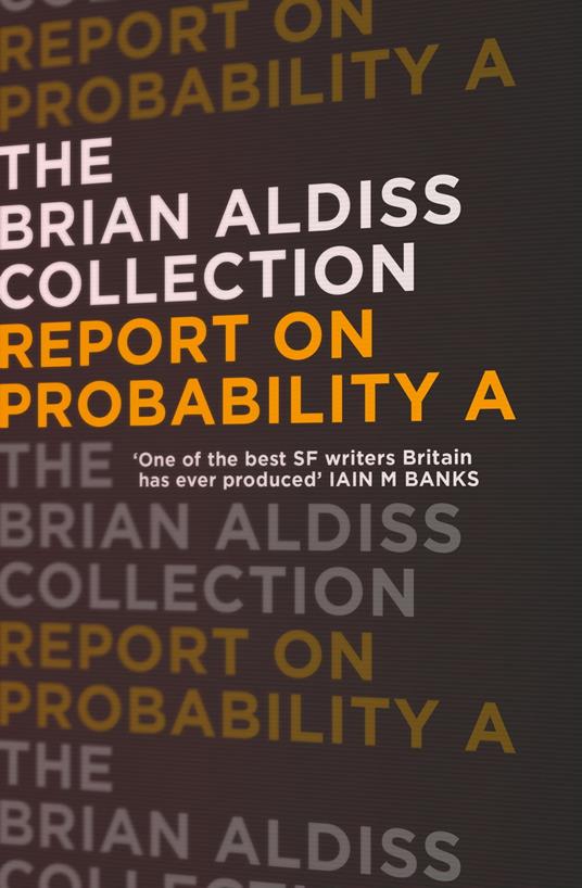 Report on Probability A (The Brian Aldiss Collection)