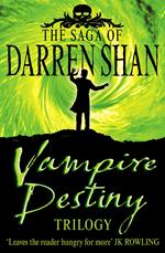 Vampire Destiny Trilogy (The Saga of Darren Shan)