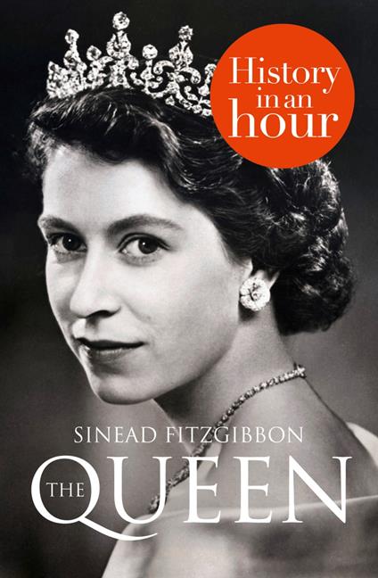 The Queen: History in an Hour