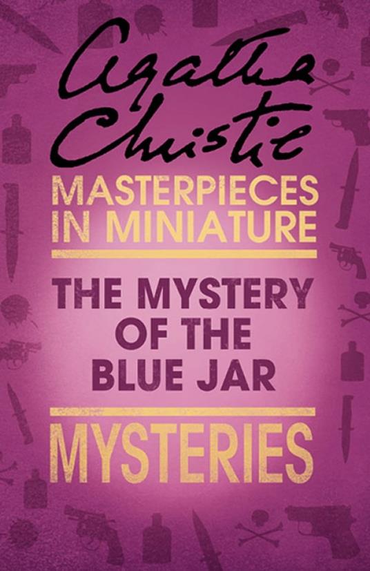 The Mystery of the Blue Jar: An Agatha Christie Short Story