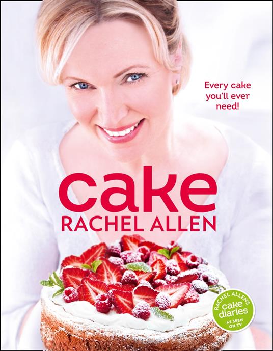 Cake: 200 fabulous foolproof baking recipes