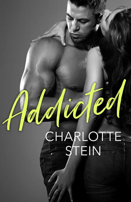 Addicted - Charlotte Stein - ebook