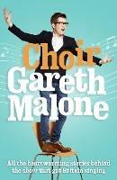 Choir: Gareth Malone - Gareth Malone - cover
