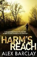 Harm’s Reach - Alex Barclay - cover