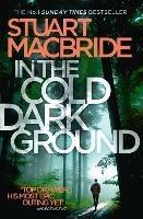 In the Cold Dark Ground - Stuart MacBride - cover