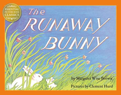 The Runaway Bunny (Read Aloud) (Essential Picture Book Classics) - Margaret Wise Brown,Cassandra Harwood - ebook