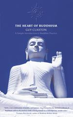 Heart of Buddhism: A Simple Introduction to Buddhist Practice