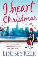 I Heart Christmas - Lindsey Kelk - cover