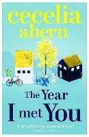 The Year I Met You - Cecelia Ahern - cover