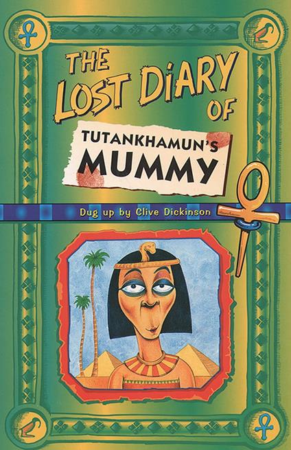The Lost Diary Of Tutankhamun’s Mummy - Clive Dickinson - ebook