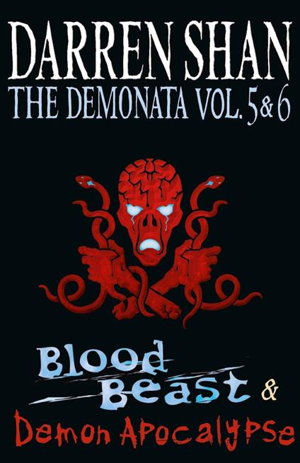 Volumes 5 and 6 - Blood Beast/Demon Apocalypse (The Demonata) - Darren Shan - ebook