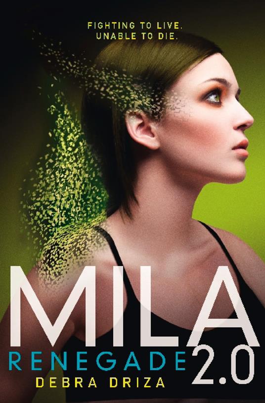 Mila 2.0: Renegade - Debra Driza - ebook