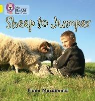 Sheep to Jumper: Band 03/Yellow - Fiona Macdonald - cover
