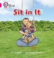Sit In It: Band 01a/Pink a - Gill Budgell - cover