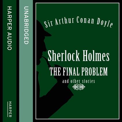 Sherlock Holmes: The Final Problem and other stories
