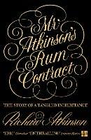 Mr Atkinson’s Rum Contract: The Story of a Tangled Inheritance