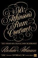 Mr Atkinson's Rum Contract: The Story of a Tangled Inheritance