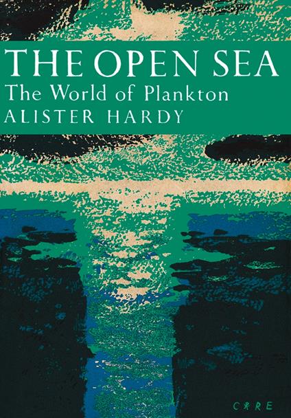 The Open Sea: The World of Plankton (Collins New Naturalist Library, Book 34)