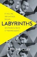 Labyrinths: Emma Jung, Her Marriage to Carl and the Early Years of Psychoanalysis - Catrine Clay - cover