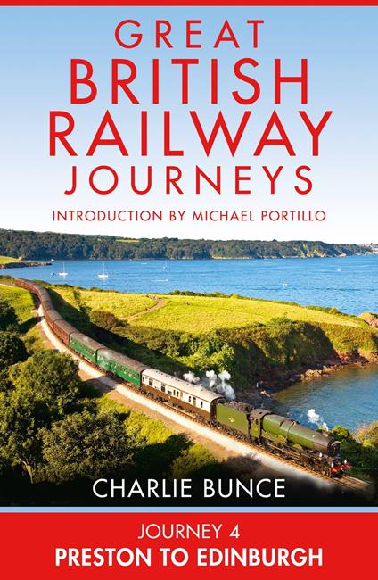 Journey 4: Preston to Edinburgh (Great British Railway Journeys, Book 4)