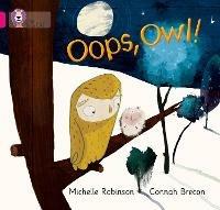 Oops, Owl!: Band 01a/Pink a - Michelle Robinson - cover