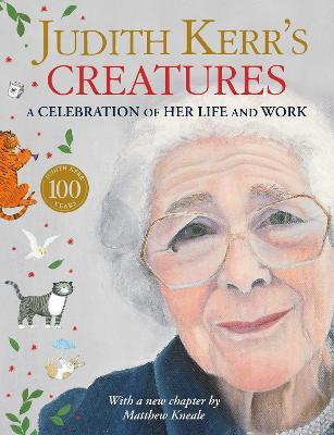 Judith Kerr's Creatures: A Celebration of Her Life and Work - Judith Kerr - cover