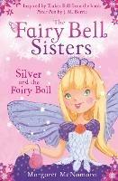The Fairy Bell Sisters: Silver and the Fairy Ball - Margaret McNamara - cover