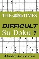 The Times Difficult Su Doku Book 7: 200 Challenging Puzzles from the Times - The Times Mind Games - cover