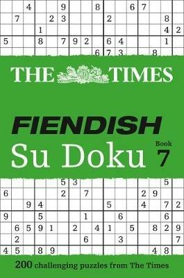 The Times Fiendish Su Doku Book 7: 200 Challenging Puzzles from the Times - The Times Mind Games - cover