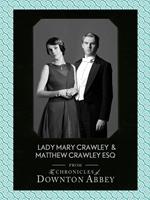 Lady Mary Crawley and Matthew Crawley Esq. (Downton Abbey Shorts, Book 1)