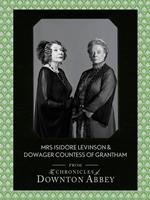 Dowager Countess of Grantham and Mrs Isidore Levinson (Downton Abbey Shorts, Book 2)