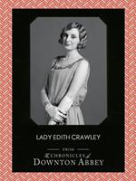 Lady Edith Crawley (Downton Abbey Shorts, Book 5)