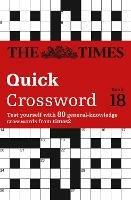 The Times Quick Crossword Book 18: 80 World-Famous Crossword Puzzles from the Times2 - The Times Mind Games,Grimshaw - cover