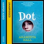 Dot: Compelling fiction from the author of the bestselling Richard and Judy Book Club pick Everything and Nothing