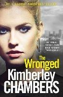 The Wronged: No Parent Should Ever Have to Bury Their Child... - Kimberley Chambers - cover