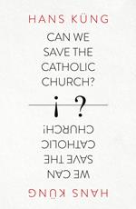 Can We Save the Catholic Church?