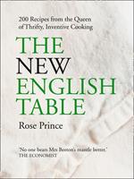 The New English Table: 200 Recipes from the Queen of Thrifty, Inventive Cooking