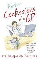 Further Confessions of a GP - Benjamin Daniels - cover