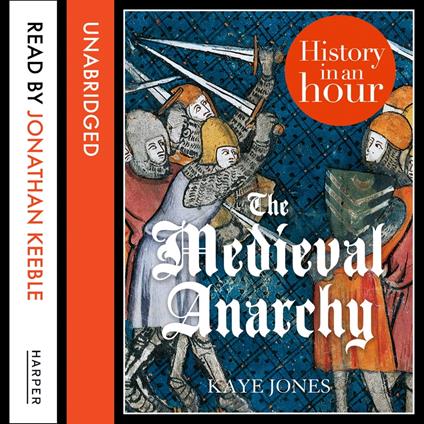 The Medieval Anarchy: History in an Hour