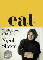 Eat – The Little Book of Fast Food: (Cloth-Covered, Flexible Binding) - Nigel Slater - cover