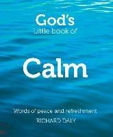 God’s Little Book of Calm: Words of Peace and Refreshment - Richard Daly - cover