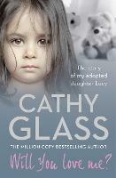 Will You Love Me?: The Story of My Adopted Daughter Lucy - Cathy Glass - cover