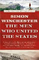 The Men Who United the States - Simon Winchester - cover